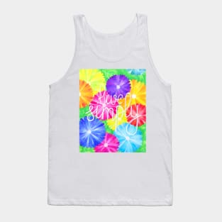 Watercolor motivational art - flowers and quote Live simply Tank Top